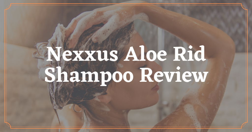 Nexxus Aloe Rid Shampoo Review For 2022 Does It Work?