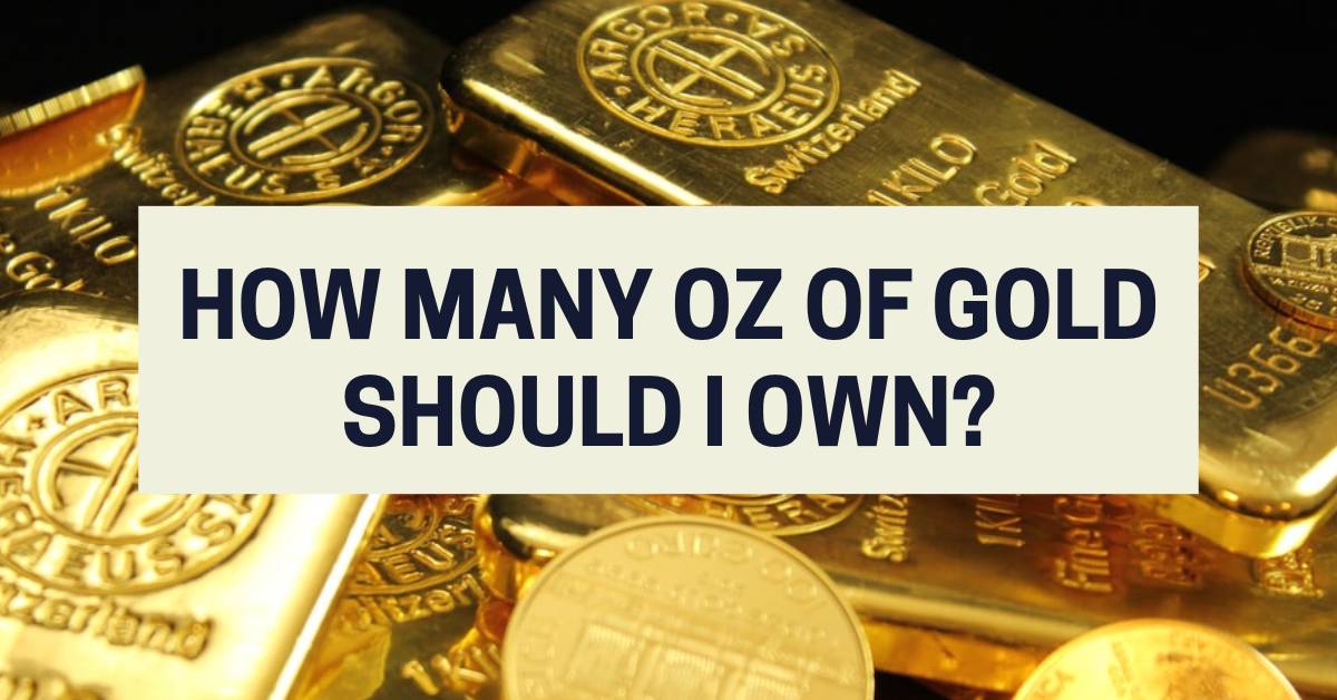 How Many Oz of Gold Should I Own? Journey Forward
